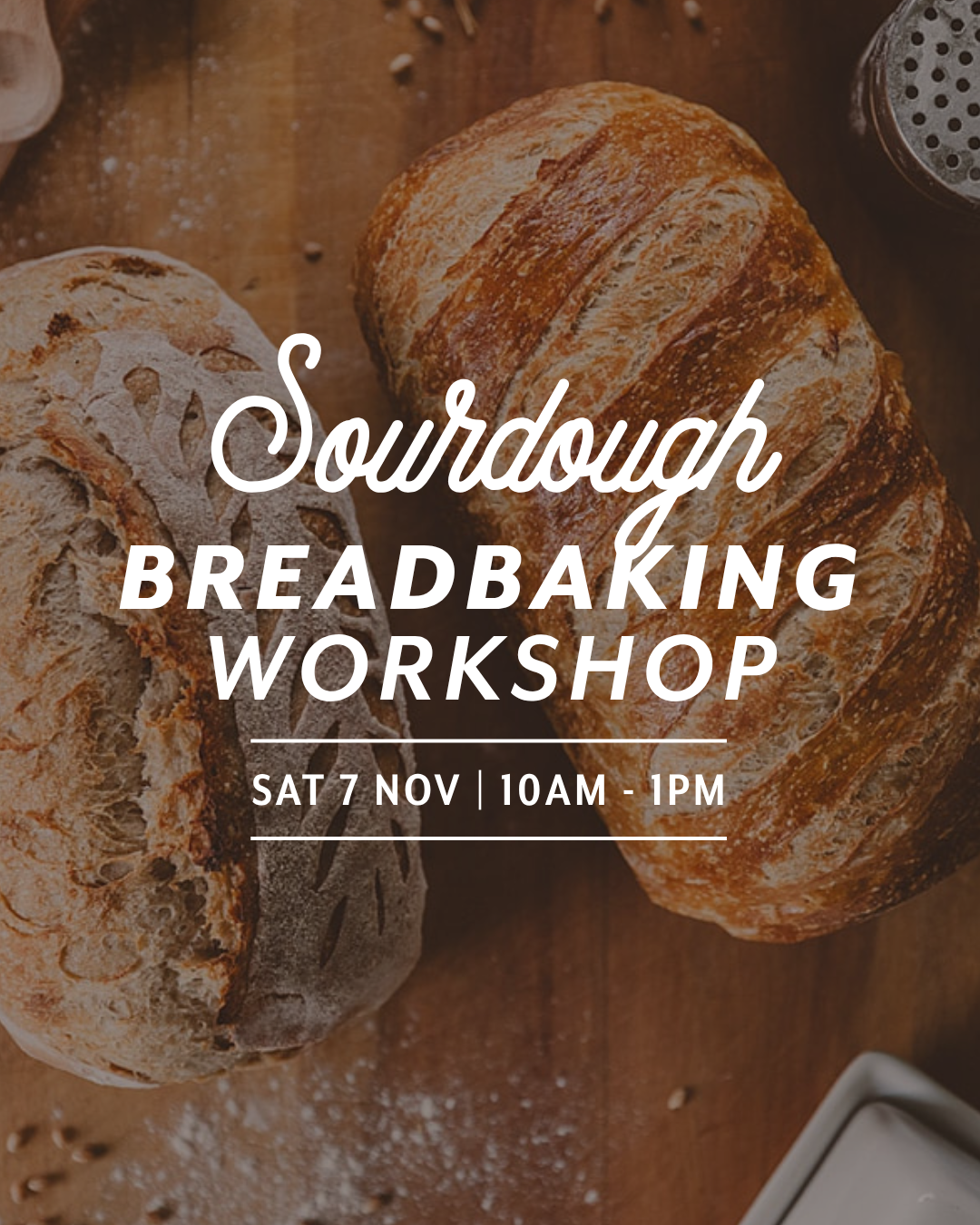 Sourdough Bread Baking Workshop — Sat 7th November | 10:00AM - 1:00PM