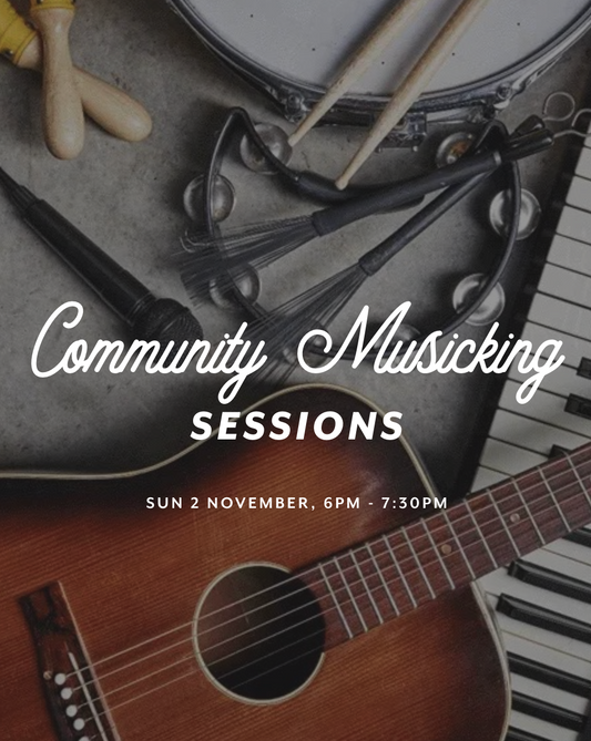 Community Musicking Sessions — Sun 2nd November | 5:00PM - 6:00PM