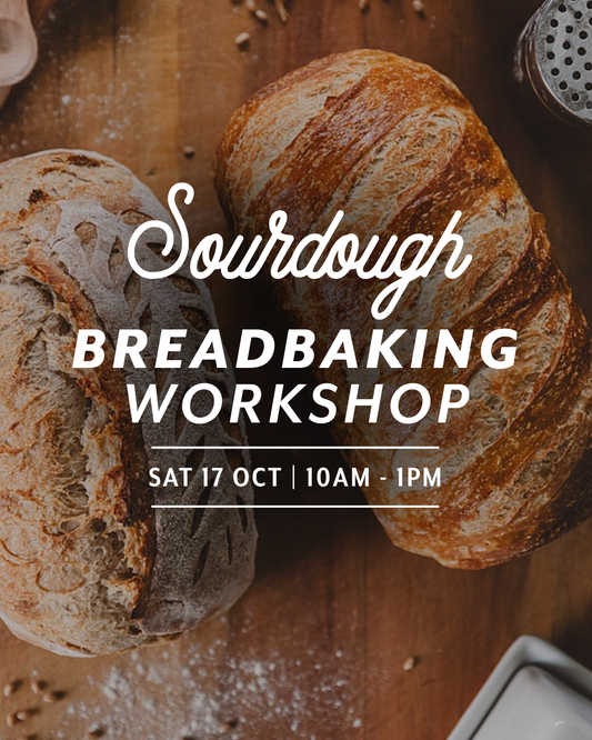Sourdough Bread Baking Workshop — Sat 17th October | 10:00AM - 1:00PM