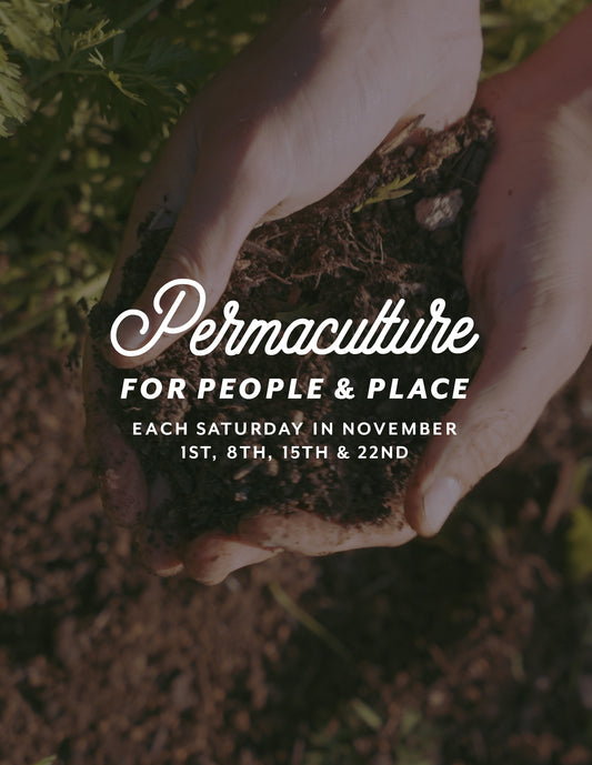 Permaculture for People and Place — Multiple Days in November