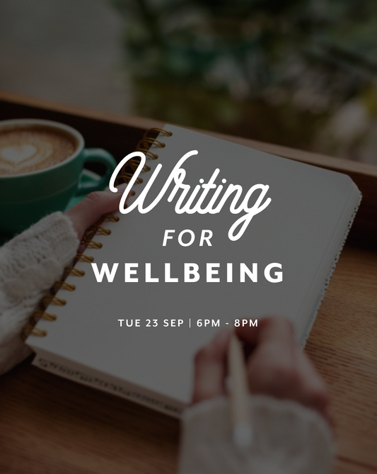 Writing for Wellbeing — Tue 23rd September | 6PM - 8PM