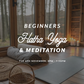 Beginners Hatha Yoga & Meditation — Tue 4th November | 6:00PM - 6:00PM