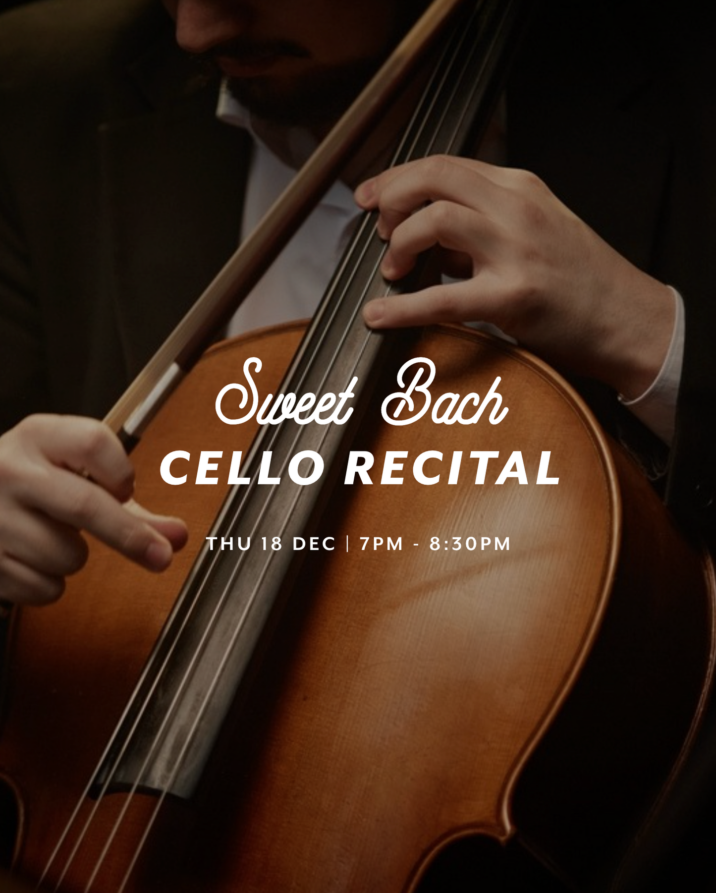 Sweet Bach Cello Recital — Thu 18th December | 7:00PM - 8:30PM