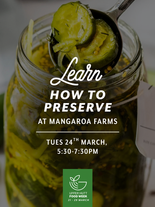 Learn How To Preserve at Mangaroa Farms — Tue 24th March | 5:30PM - 7:30PM