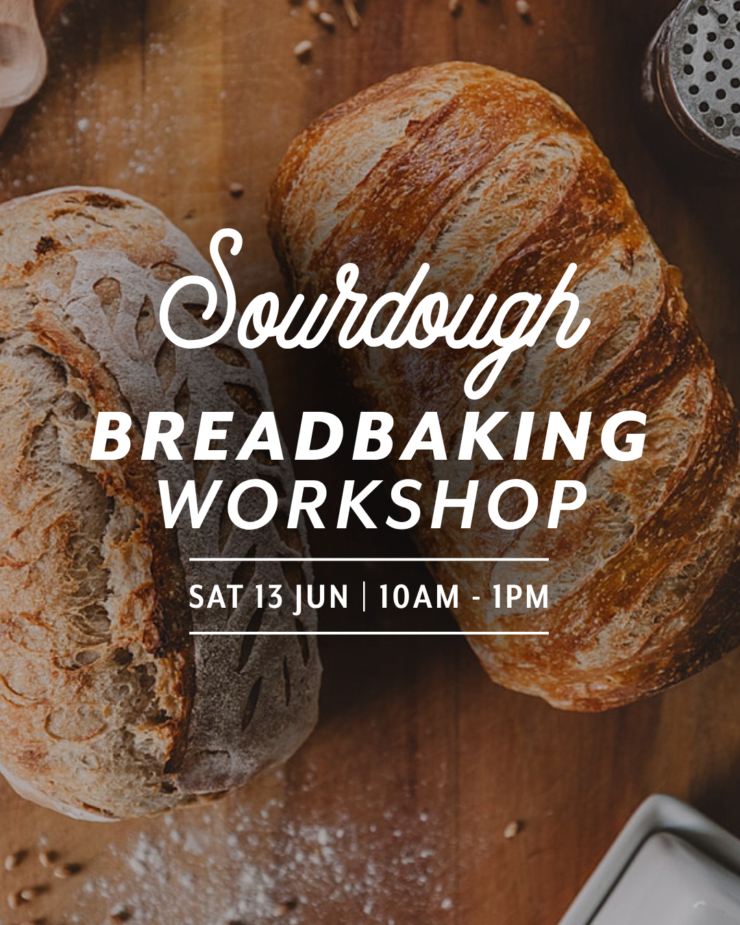 Sourdough Bread Baking — Sat 13th June | 10:00AM - 1:00PM